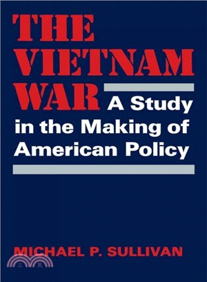 The Vietnam War ― A Study in the Making of American Policy