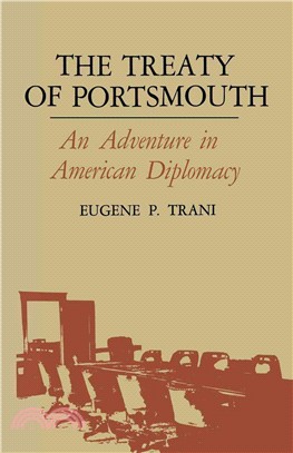 The Treaty of Portsmouth ― An Adventure in American Diplomacy