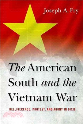 The American South and the Vietnam War ─ Belligerence, Protest, and Agony in Dixie