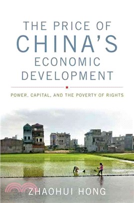 The Price of China's Economic Development ─ Power, Capital, and the Poverty of Rights