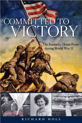 Committed to Victory ― The Kentucky Home Front During World War II