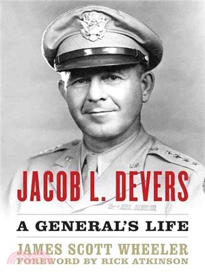 Jacob L. Devers ─ A General's Life