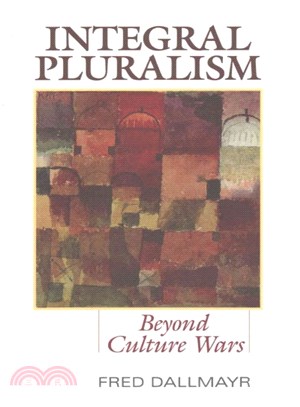 Integral Pluralism ― Beyond Culture Wars