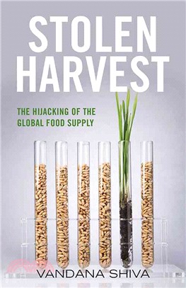 Stolen Harvest ─ The Hijacking of the Global Food Supply