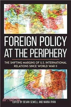 Foreign Policy at the Periphery ─ The Shifting Margins of US International Relations Since World War II