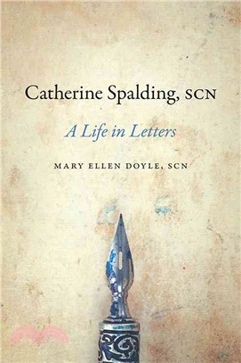 Catherine Spalding, SCN ─ A Life in Letters