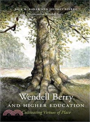 Wendell Berry and Higher Education ─ Cultivating Virtues of Place