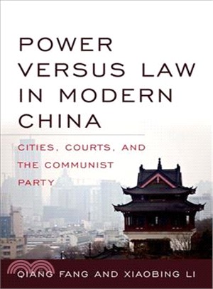 Power Versus Law in Modern China ─ Cities, Courts, and the Communist Party