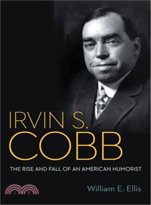 Irvin S. Cobb ─ The Rise and Fall of an American Humorist