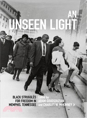 An Unseen Light ─ Black Struggles for Freedom in Memphis, Tennessee