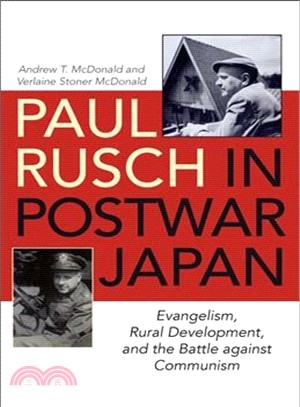 Paul Rusch in Postwar Japan ― Evangelism, Rural Development, and the Battle Against Communism