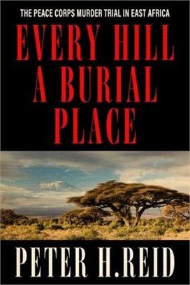 Every Hill a Burial Place ― The Peace Corps Murder Trial in East Africa