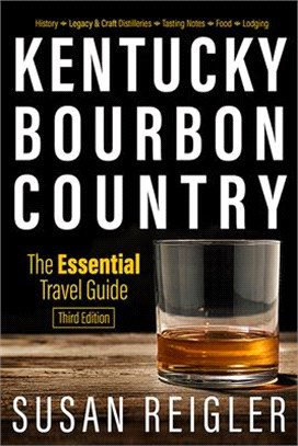 Kentucky Bourbon Country ― The Essential Travel Guide