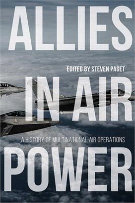 Allies in Air Power ― A History of Multinational Air Operations