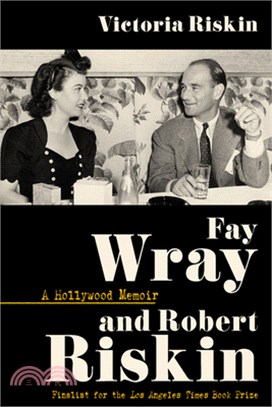 Fay Wray and Robert Riskin: A Hollywood Memoir