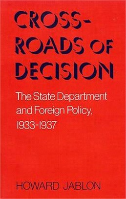 Crossroads of Decision ― The State Department and Foreign Policy, 1933-1937