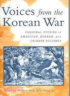 Voices from the Korean War ─ Personal Stories of American, Korean, And Chinese Soldiers