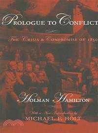 Prologue To Conflict ― The Crisis And Compromise Of 1850