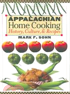 Appalachian Home Cooking ─ History, Culture, And Recipes
