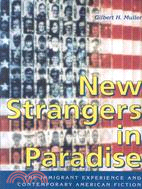New Strangers in Paradise: The Immigrant Experience and Contemporary American