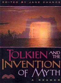 Tolkien and the Invention of Myth ─ A Reader