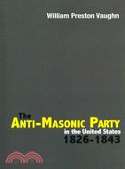 The Antimasonic Party in the United States, 1826-1843