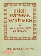 Irish Women Writers: An Uncharted Tradition