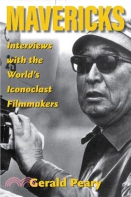 Mavericks：Interviews with the World's Iconoclast Filmmakers