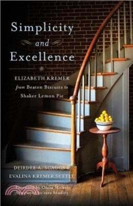 Simplicity and Excellence：Elizabeth Kremer from Beaten Biscuits to Shaker Lemon Pie