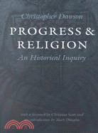 Progress & Religion: An Historical Inquiry
