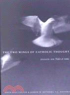 The Two Wings of Catholic Thought ─ Essays on Fides Et Ratio