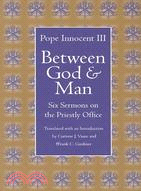 Between God and Man: Six Sermons on the Priestly Office