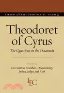 Theodoret of Cyrus, the Questions on the Octateuch: On Leviticus, Numbers, Deuteronomy, Joshua, Judges, and Ruth