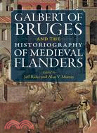 Galbert of Bruges and the Historiography of Medieval Flanders