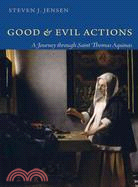 Good & Evil Actions ─ A Journey Through Saint Thomas Aquinas