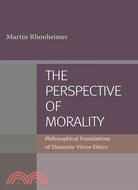 The Perspective of Morality ─ Philosophical Foundations of Thomistic Virtue Ethics