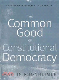 The Common Good of Constitutional Democracy—Essays in Political Philosophy and on Catholic Social Teaching