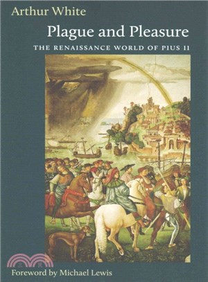 Plague and Pleasure ― The Renaissance World of Pius II