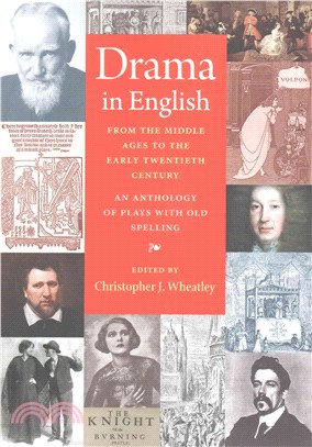 Drama in English from the Middle Ages to the Early Twentieth Century ― An Anthology of Plays with Old Spelling