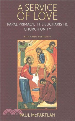 A Service of Love ─ Papal Primacy, the Eucharist, and Church Unity