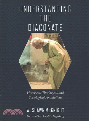 Understanding the Diaconate ― Historical, Theological, and Sociological Foundations