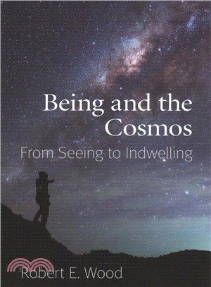 Being and the Cosmos ― From Seeing to Indwelling