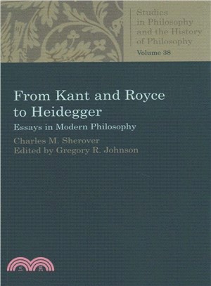 From Kant and Royce to Heidegger ― Essays in Modern Philosophy