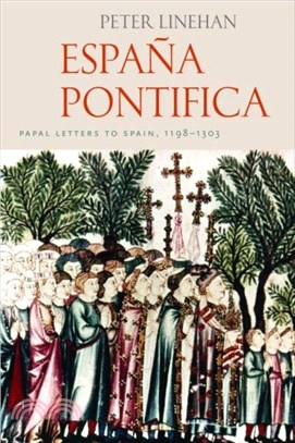 Espana Pontifica：Papal Letters to Spain 1198-1303