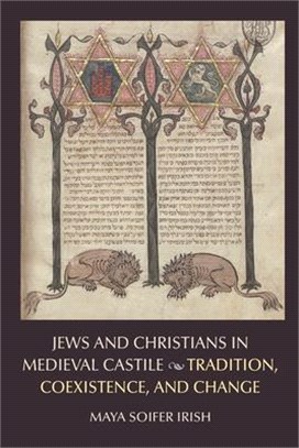 Jews and Christians in Medieval Castile: Tradition, Coexistence, and Change