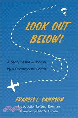 Look Out Below!: A Story of the Airborne by a Paratrooper Padre