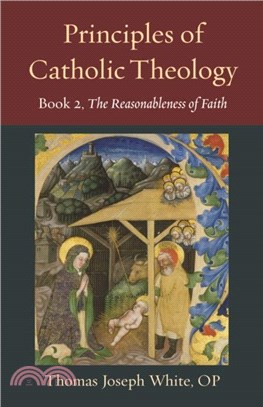 Principles of Catholic Theology, Book 2：On the Rational Credibility of Christianity