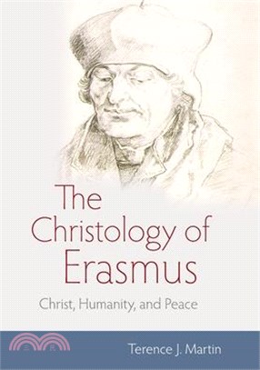 The Christology of Erasmus: Christ, Humanity, and Peace