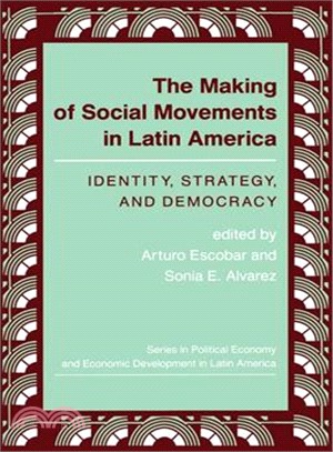 The Making of Social Movements in Latin America ─ Identity, Strategy, and Democracy