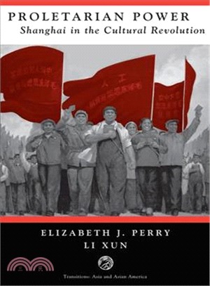 Proletarian Power ─ Shanghai in the Cultural Revolution